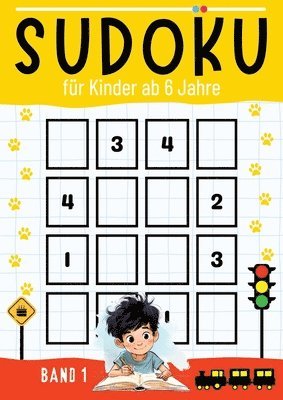 bokomslag Sudoku für Kinder ab 6 Jahre - BAND 1: Großdruck Sudoku (4x4, 6x6) mit 60 Rätseln zur Beschäftigung für Kinder ? Kinderbuch ab 6 jahre ? E