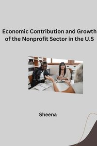 bokomslag Economic Contribution and Growth of the Nonprofit Sector in the U.S