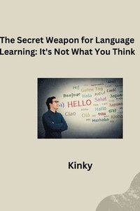 bokomslag The Secret Weapon for Language Learning: It's Not What You Think Author name: George Orwell