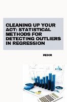 bokomslag Cleaning Up Your Act: Statistical Methods for Detecting Outliers in Regression