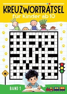 bokomslag Kreuzworträtsel für Kinder ab 10 - BAND 1: Großdruck Kreuzworträtsel mit 30 Rätseln zur Beschäftigung für Kinder &#9679; Kinderbuch ab 10 jahren &#967