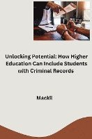 bokomslag unlocking Potential: How Higher Education Can Include Students with Criminal Records