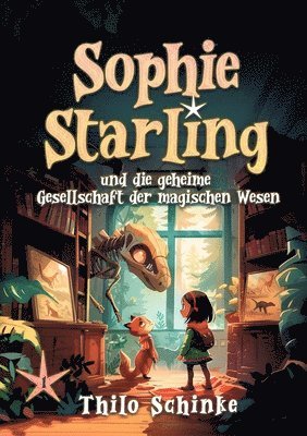 bokomslag Sophie Starling und die geheime Gesellschaft der magischen Wesen