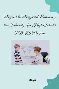 bokomslag Beyond the Buzzword: Examining the Inclusivity of a High School's PBIS Program