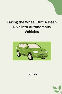 Kinky - The Road to Autonomy: Challenges and Opportunities for Automated Vehicles, Häftad