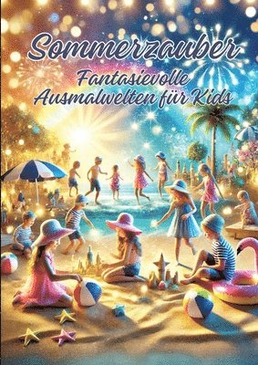 Sommerzauber: Fantasievolle Ausmalwelten für Kids 1