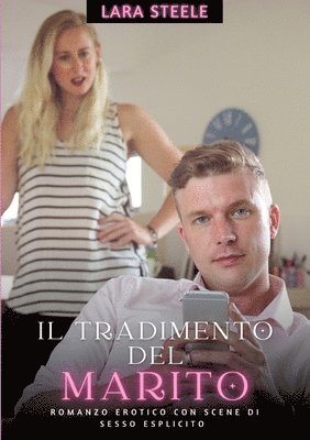 bokomslag Il Tradimento del Marito: Romanzo Erotico con Scene di Sesso Esplicito