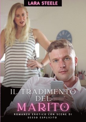 Il Tradimento del Marito: Romanzo Erotico con Scene di Sesso Esplicito
