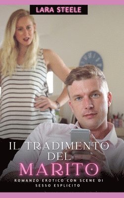 Il Tradimento del Marito: Romanzo Erotico con Scene di Sesso Esplicito 1