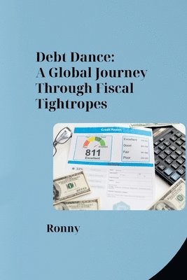 bokomslag Debt Dance: A Global Journey Through Fiscal Tightropes