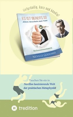 Neville Lancelot Goddard, Benno Schmid-Wilhelm - Es ist bereits so. Allem Anschein zum Trotz: Buchzusammenfasssung, Häftad