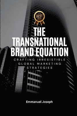 bokomslag Transnational Brand Equation, Crafting Irresistible Global Marketing Strategies
