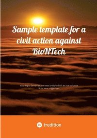 bokomslag Sample template for a civil action against BioNTech: according to German law, but based on facts which are true worldwide Hints, ideas, suggestions