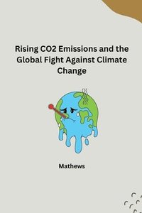 bokomslag The Evolution of CO2 Emissions and Global Efforts to Curb Climate Change