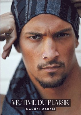 Victime du Plaisir: Histoires Érotiques Gay de Sexe Explicite