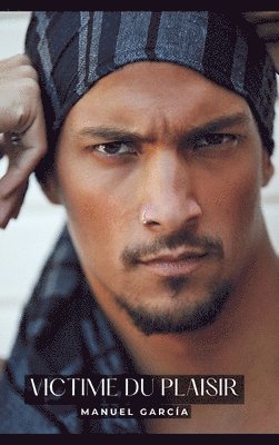 Victime du Plaisir: Histoires Érotiques Gay de Sexe Explicite