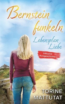 bokomslag Lebensplan Liebe: - jetzt inklusive der Novelle Herzgestöber