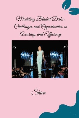 bokomslag Modeling Bladed Disks: Challenges and Opportunities in Accuracy and Efficiency