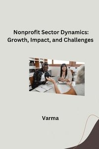 bokomslag Nonprofit Sector Dynamics: Growth, Impact, and Challenges