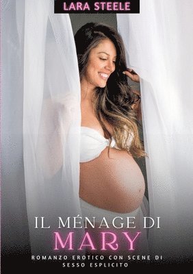 Il Ménage di Mary: Romanzo Erotico con Scene di Sesso Esplicito 1