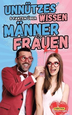 bokomslag Unnützes Wissen & Fakten über Männer und Frauen: Das Buch für Mann und Frau