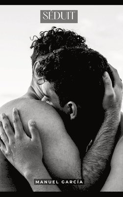 Séduit: Histoires Érotiques Gay de Sexe Explicite