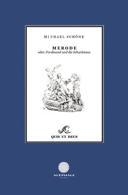 Merode: oder: Ferdinand und die Scharlatane 1