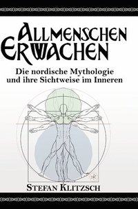 bokomslag Allmenschen Erwachen: Die nordische Mythologie und ihre Sichtweise im Inneren