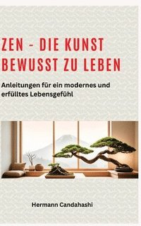 bokomslag Zen - die Kunst bewusst zu Leben