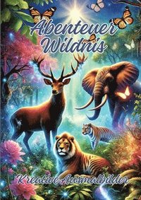 bokomslag Abenteuer Wildnis: Kreative Ausmalbilder