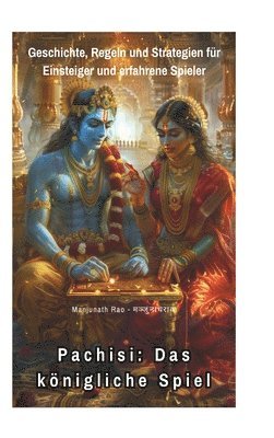 Manjunath Rao - Pachisi: Das königliche Spiel: Geschichte, Regeln und Strategien für Einsteiger und erfahrene Spieler, Inbunden