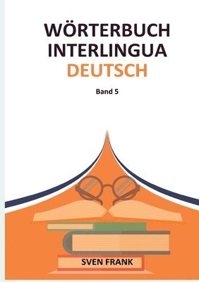 Wörterbuch Interlingua - Deutsch: Band 5 1