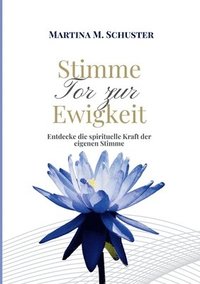 bokomslag Stimme - Tor zur Ewigkeit: Entdecke die spirituelle Kraft der eigenen Stimme