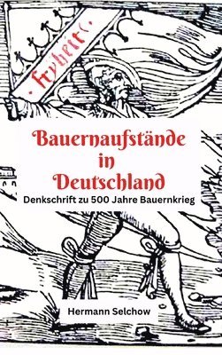 bokomslag Bauernaufstände in Deutschland: Denkschrift zu 500 Jahre Bauernkrieg