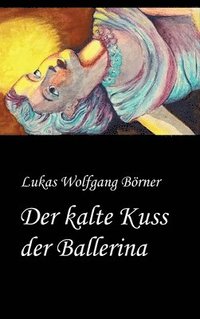 bokomslag Der kalte Kuss der Ballerina