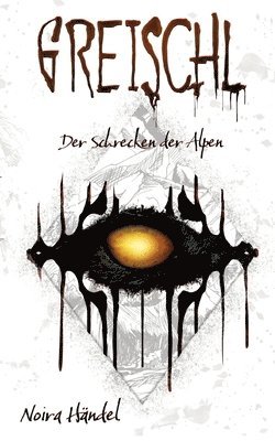 bokomslag Greischl: Der Schrecken der Alpen Ein intensiver Horrorroman mit Thrill, Tiefgang und expliziter Gewalt. Ein Trip der ungeheuer