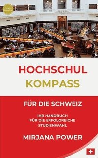 bokomslag Hochschulkompass für die Schweiz: Ihr Handbuch für die erfolgreiche Studienwahl