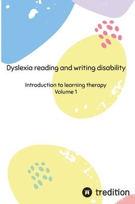 bokomslag Dyslexia reading and writing disability: Introduction to learning therapy