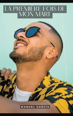 La première fois de mon mari: Histoires Érotiques Gay de Sexe Explicite