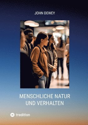 bokomslag Menschliche Natur und Verhalten: Eine Einführung in die Sozialpsychologie