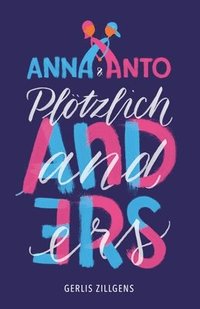 bokomslag Anna & Anto: Plötzlich anders