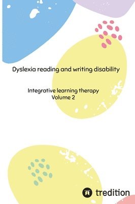 bokomslag Dyslexia reading and writing disability: Integrative learning therapy