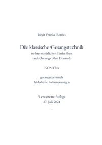 bokomslag Die klassische Gesangstechnik in Ihrer natürlichen Einfachheit und schwungvollen Dynamik: kontra gesangstechnisch fehlerhafte Lehrmeinungen