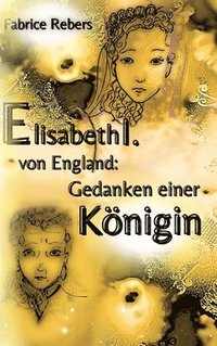 bokomslag Elisabeth I. von England: Gedanken einer Königin