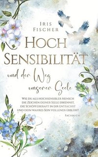 bokomslag Hochsensibilität und der Weg unserer Seele