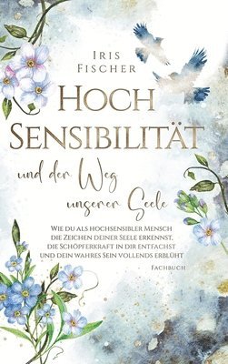Hochsensibilität und der Weg unserer Seele