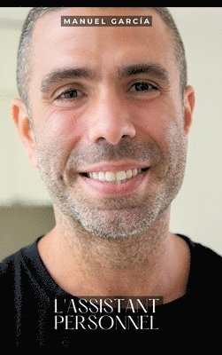 Manuel García - L'assistant personnel: Histoires Érotiques Gay de Sexe Explicite, Inbunden