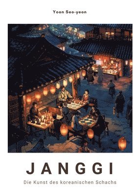 Janggi: Die Kunst des koreanischen Schachs 1