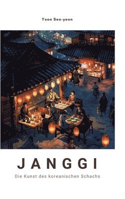 bokomslag Janggi: Die Kunst des koreanischen Schachs