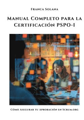 bokomslag Manual Completo para la Certificación PSPO-I: Cómo Asegurar tu Aprobación en Scrum.org